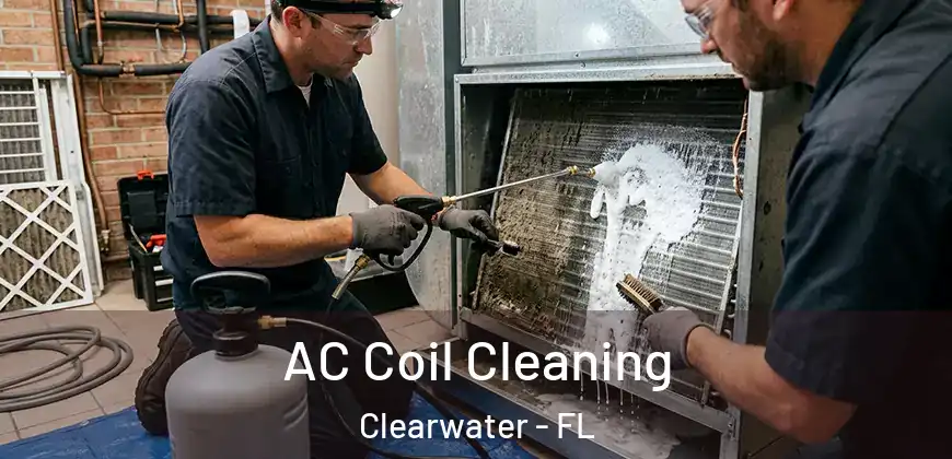  AC Coil Cleaning Clearwater - FL