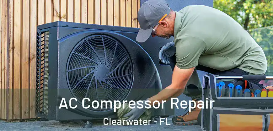  AC Compressor Repair Clearwater - FL