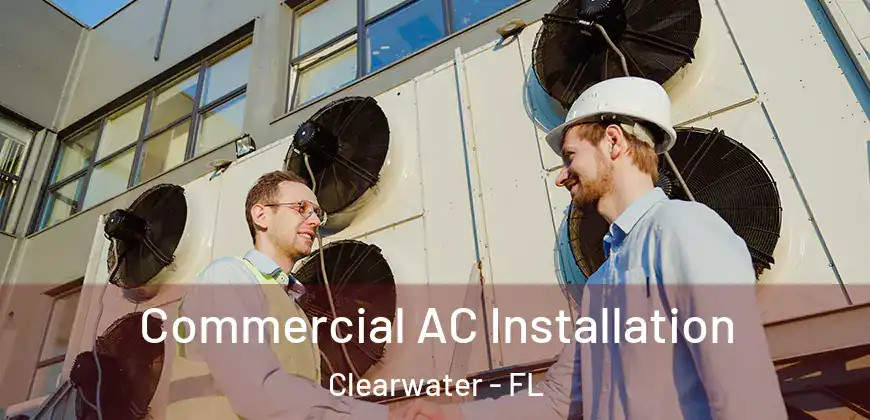  Commercial AC Installation Clearwater - FL