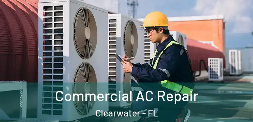  Commercial AC Repair Clearwater - FL