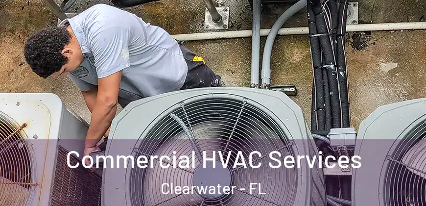  Commercial HVAC Services Clearwater - FL