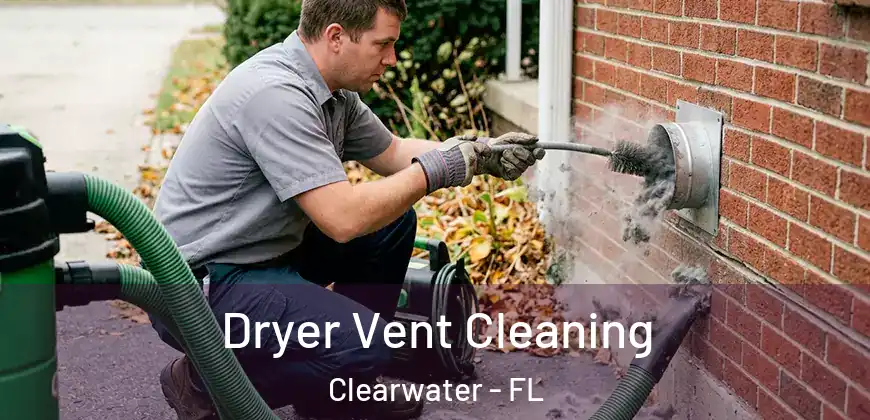  Dryer Vent Cleaning Clearwater - FL