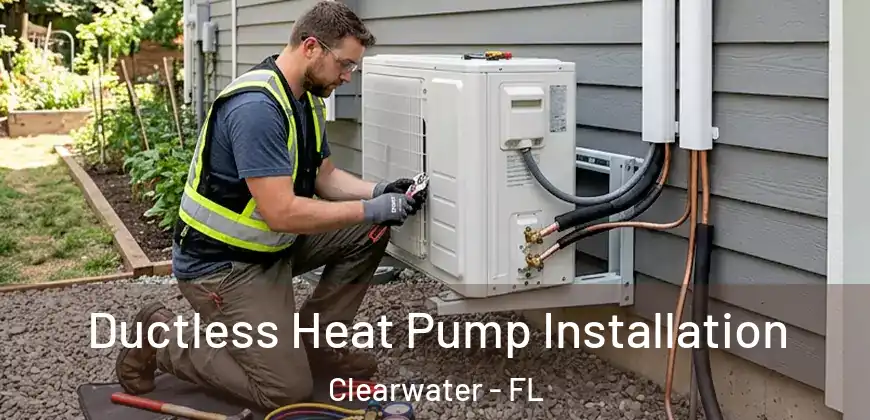  Ductless Heat Pump Installation Clearwater - FL