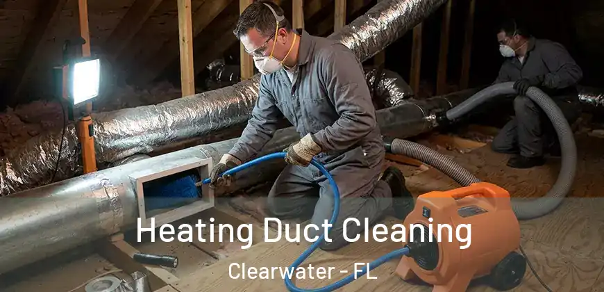  Heating Duct Cleaning Clearwater - FL