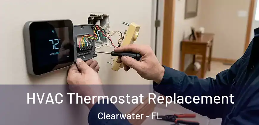  HVAC Thermostat Replacement Clearwater - FL